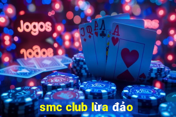 smc club lừa đảo