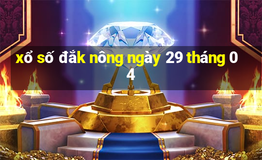 xổ số đắk nông ngày 29 tháng 04