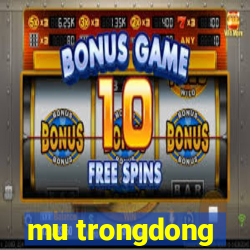 mu trongdong