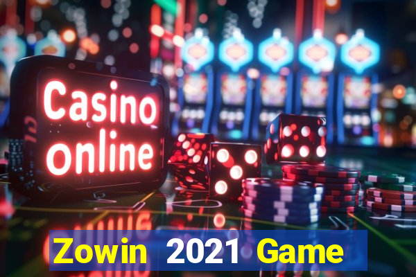 Zowin 2021 Game Bài 2021