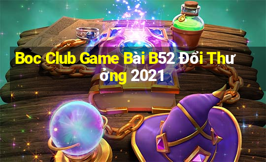 Boc Club Game Bài B52 Đổi Thưởng 2021