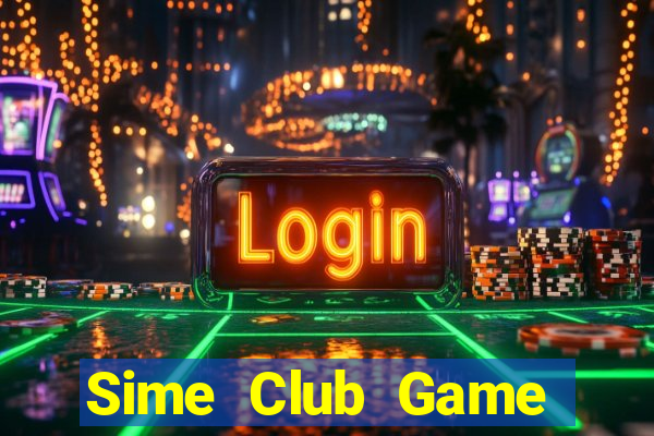 Sime Club Game Bài Uy Tín Nhất 2022