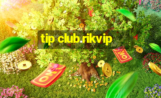 tip club.rikvip