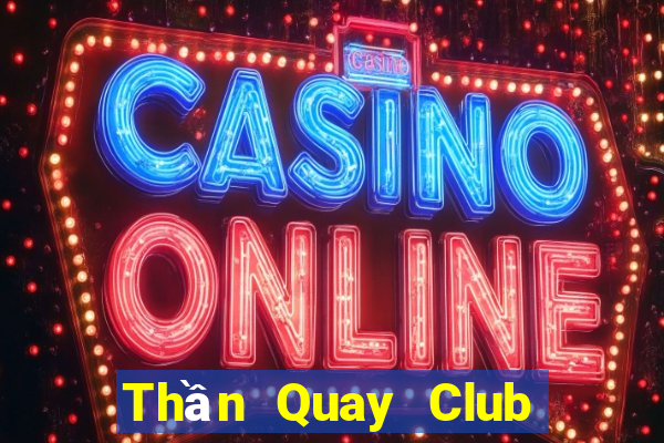 Thần Quay Club Game Bài Tặng Code