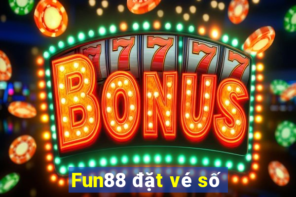 Fun88 đặt vé số