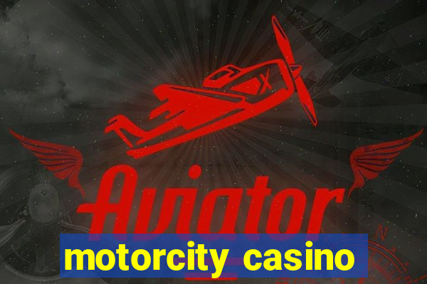 motorcity casino