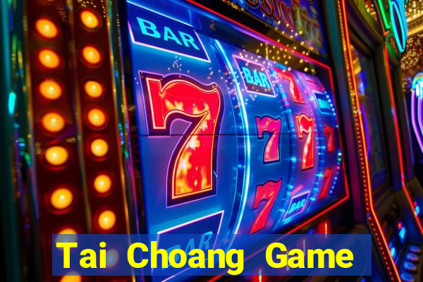 Tai Choang Game Bài Vui