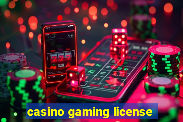 casino gaming license