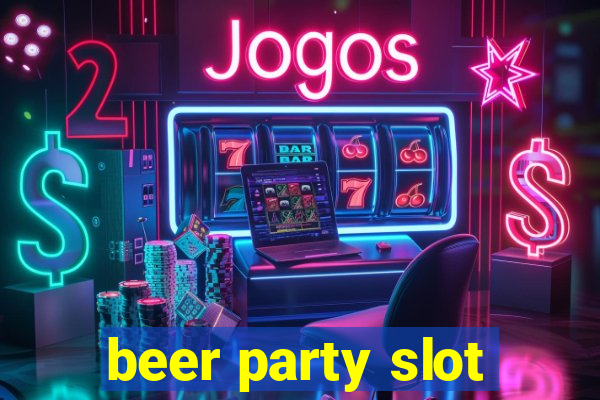 beer party slot