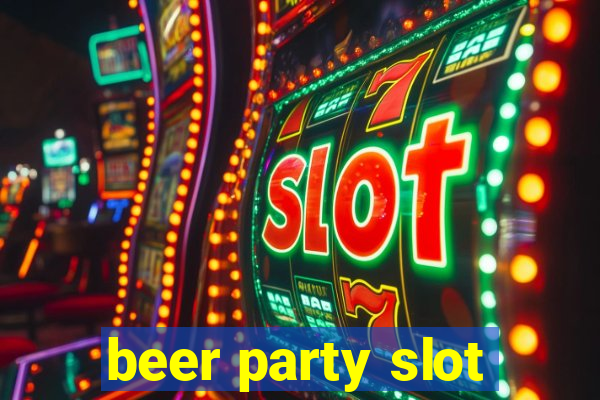 beer party slot