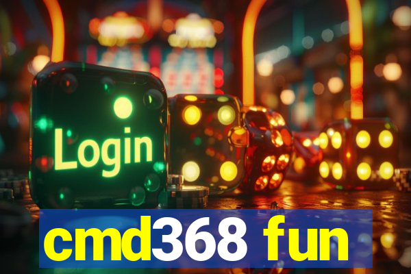 cmd368 fun