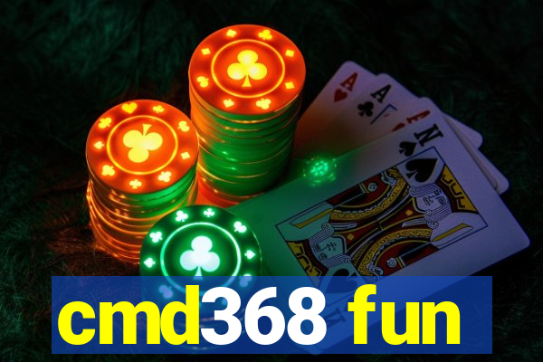 cmd368 fun