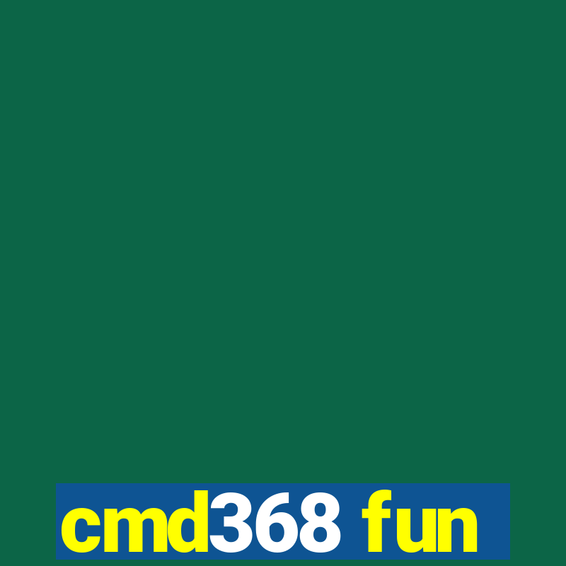 cmd368 fun