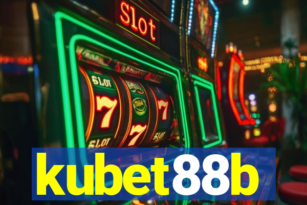 kubet88b