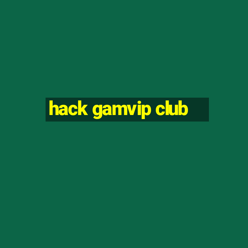 hack gamvip club