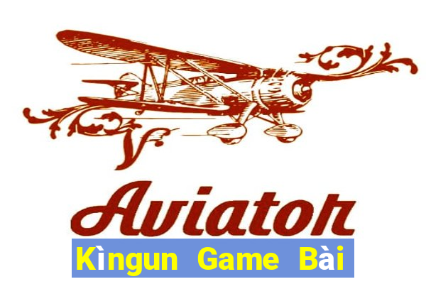 Kìngun Game Bài 3 Cây Đổi Thưởng