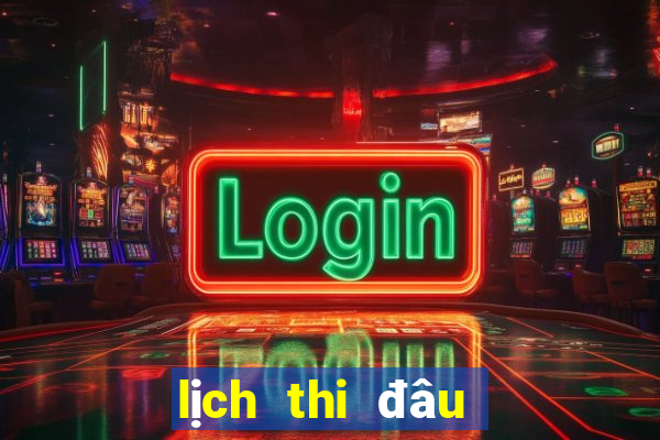 lịch thi đâu ngoại hạng anh