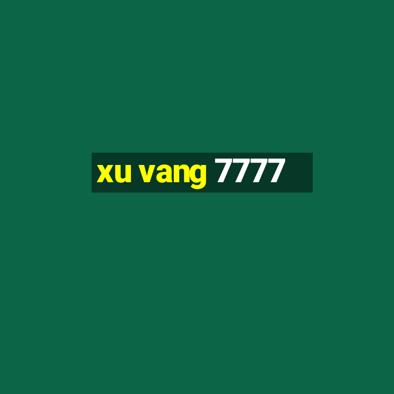 xu vang 7777