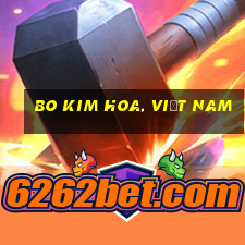 Bo Kim Hoa, Việt nam