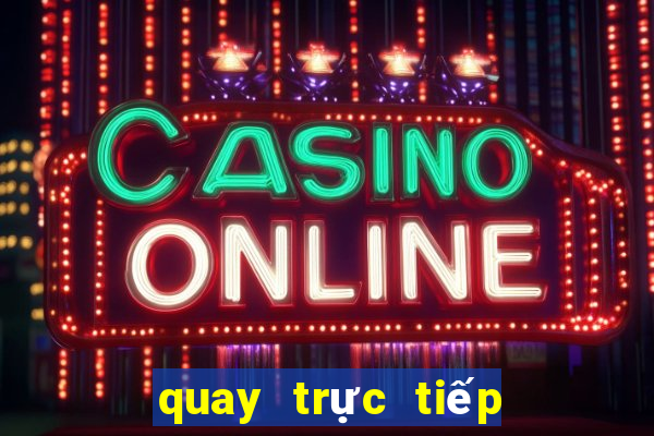 quay trực tiếp xổ số miền trung