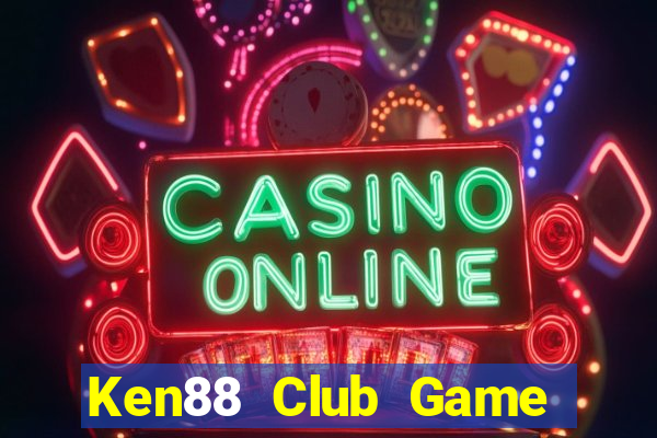 Ken88 Club Game Bài Ma Cao