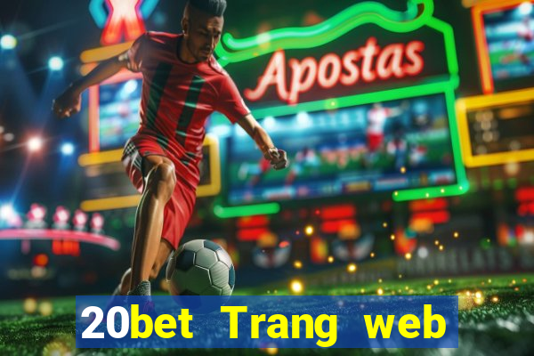 20bet Trang web của Cai Lậy