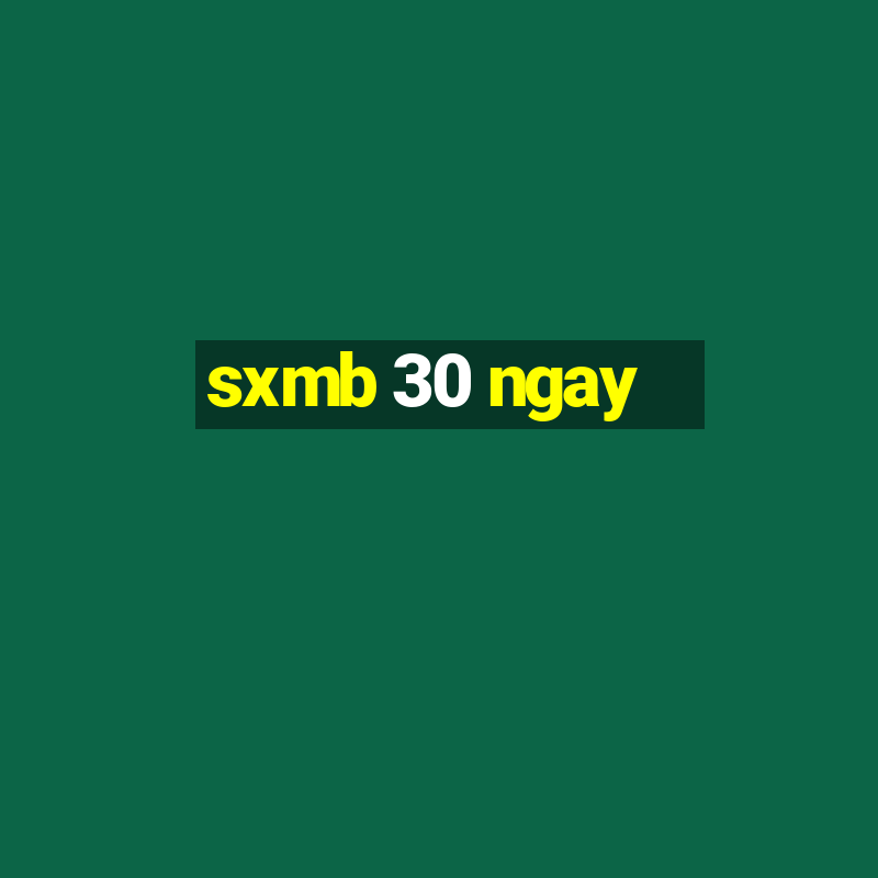 sxmb 30 ngay