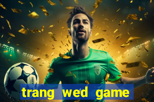 trang wed game bài điện tử