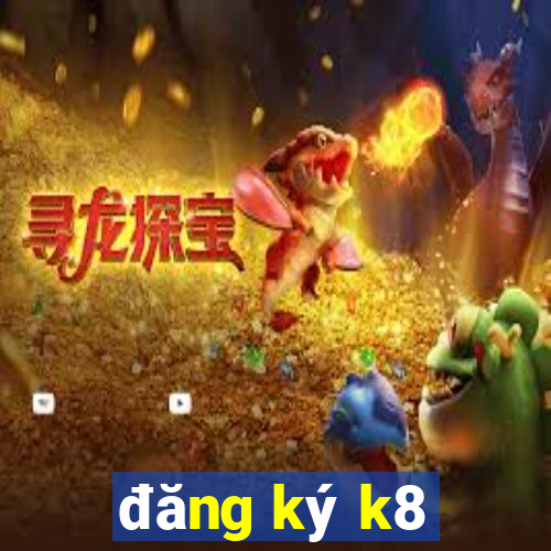 đăng ký k8