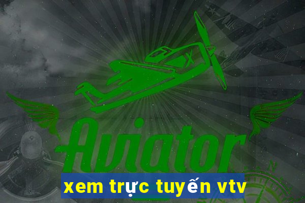 xem trực tuyến vtv