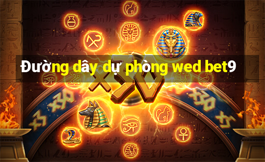 Đường dây dự phòng wed bet9