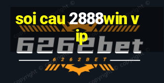 soi cau 2888win vip