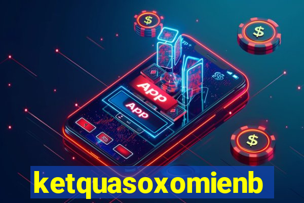 ketquasoxomienbac