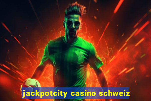 jackpotcity casino schweiz