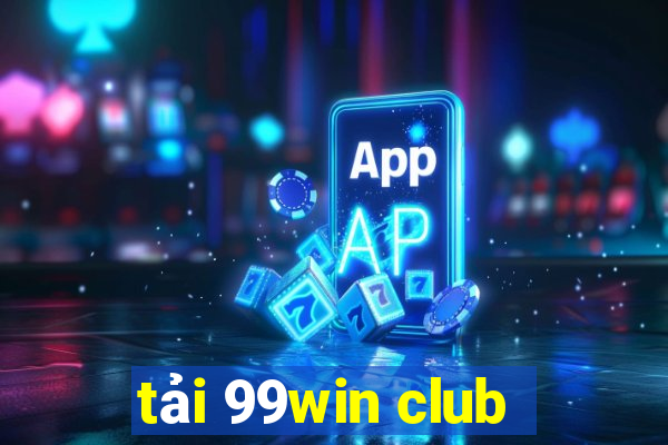 tải 99win club