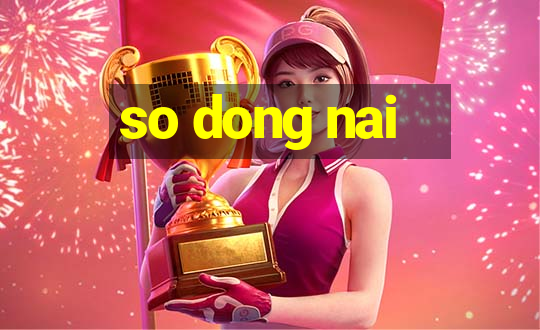 so dong nai