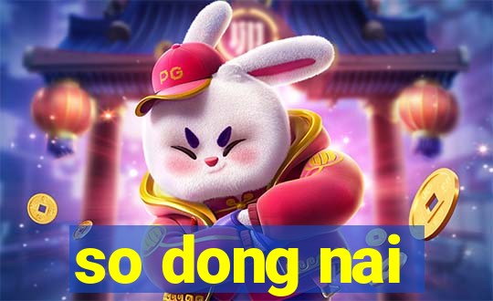 so dong nai