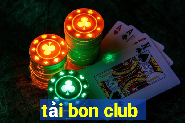 tải bon club