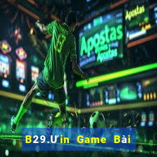 B29.Ưin Game Bài Phái Mạnh