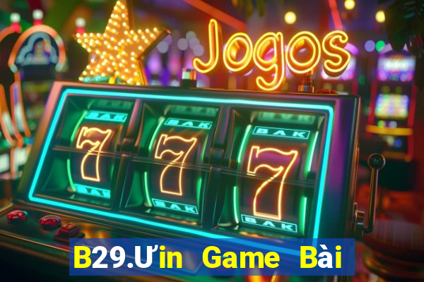 B29.Ưin Game Bài Phái Mạnh