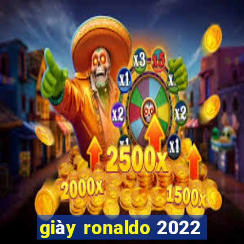 giày ronaldo 2022