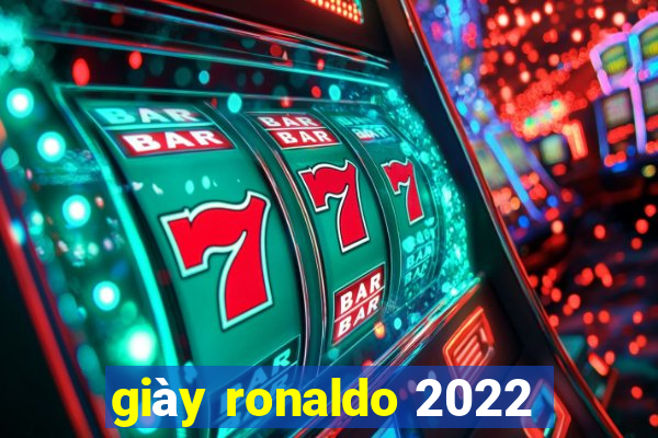 giày ronaldo 2022