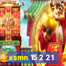 xsmn 15 2 21