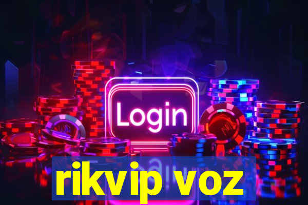 rikvip voz