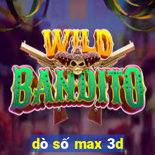 dò số max 3d