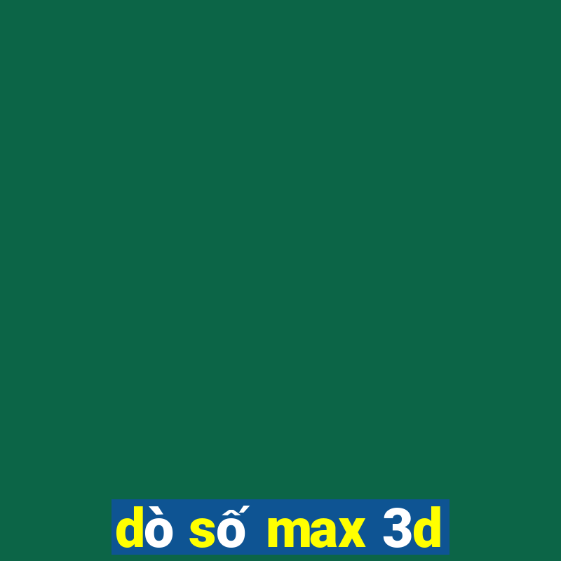 dò số max 3d