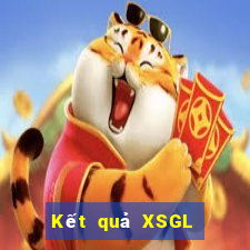 Kết quả XSGL ngày mai