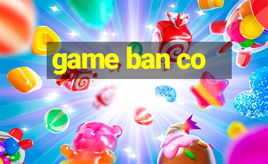 game ban co