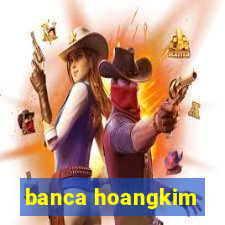 banca hoangkim