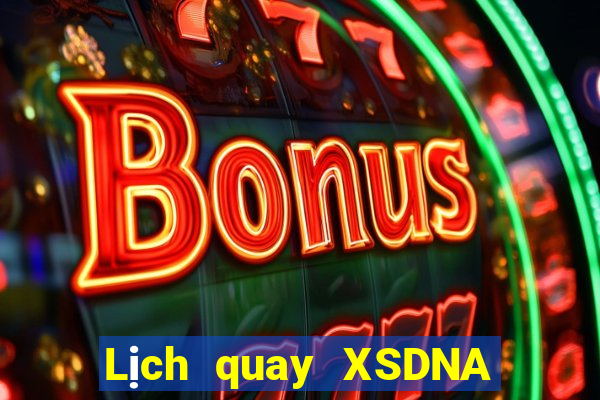 Lịch quay XSDNA ngày 29